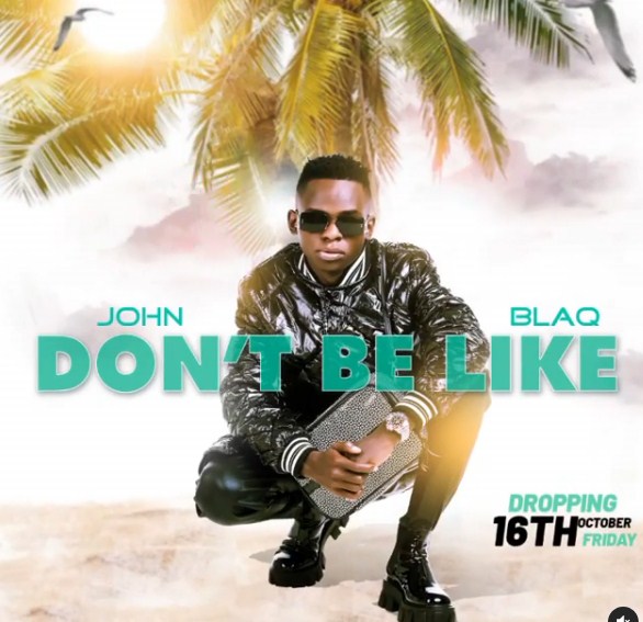 Dont Be Like John Blaq Free Mp3 Download Blizz Uganda